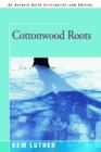 Cottonwood Roots - Book