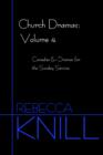 Church Dramas : Volume 4: Comedies & Dramas for the Sunday Service - Book