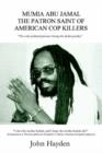 Mumia Abu Jamal : The Patron Saint of American Cop Killers - Book