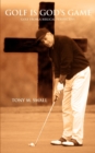 Golf Is God's Game : Golf from a Biblical Perspective - Book