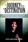 The Journey Is More Than the Destination : How a Christian Family Dealt with Grief After the Loss of Their Daughter - Book