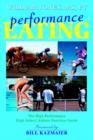 Performance Eating : The High Performance High School Athlete Nutrition Guide - Book