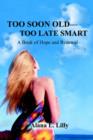 Too Soon Old-Too Late Smart : A Book of Hope and Renewal - Book