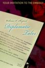 Diplomatic Tales : Your Invitation to the Embassy - Book
