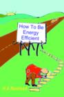 How to Be Energy Efficient - Book