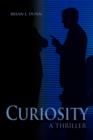 Curiosity : A Thriller - Book