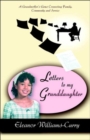 Letters To My Granddaughter : A Grandmother's Gems Connecting Family, Community and Service - Book