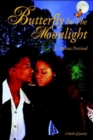 Butterfly in the Moonlight : A Book of Poetry - Book