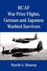 RCAF War Prize Flights, German and Japanese Warbird Survivors - Book