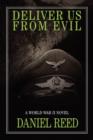 Deliver Us from Evil : A World War II Novel - Book