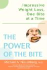 The Power of the Bite : Impressive Weight Loss, One Bite at a Time - Book