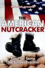 The American Nutcracker : Time for Some Old School Crackin' - Book