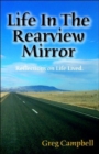 Life In The Rearview Mirror : Reflections On Life Lived. - Book