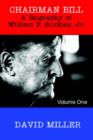 Chairman Bill : A Biography of William F. Buckley, Jr. - Book