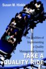 Take a Quality Ride : The Realities of Implementing a Quality Management System - Book