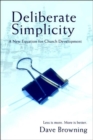 Deliberate Simplicity : A New Equation for Church Development - Book