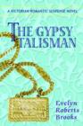 The Gypsy Talisman : A Victorian Romantic Suspense Novel - Book