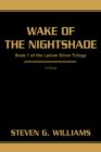 Wake of the Nightshade : Book 1 of the Lanian Silver Trilogy - Book