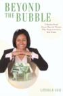 Beyond the Bubble : 9 Market-Proof Power Plays for Women Who Want to Invest in Real Estate - Book