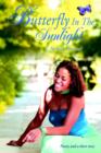Butterfly in the Sunlight : Poetry and a Short Story - Book