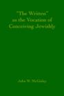 "The Written" as the Vocation of Conceiving Jewishly - Book