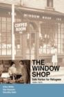 The Window Shop : Safe Harbor for Refugees - Book