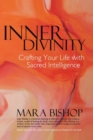 Inner Divinity : Crafting Your Life with Sacred Intelligence - Book