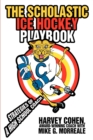The Scholastic Ice Hockey Playbook : Strategies of a high school coach - Book