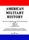 American Military History : The Costs of American Wars in Lives and Dollars from April 19, 1775 Through December 31, 2005 - Book