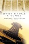 Jewish Renewal : A Journey: The Movement's History, Ideology, and Future - Book