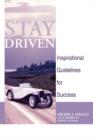 Stay Driven : Inspirational Guidelines for Success - Book