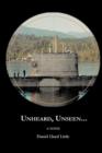 Unheard, Unseen... - Book