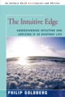 The Intuitive Edge : Understanding Intuition and Applying It in Everyday Life - Book
