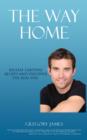 The Way Home : Release Limiting Beliefs and Uncover the Real You - Book
