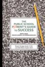 The Public School Parent's Guide to Success : How to Beat Private School and Homeschooling - Book