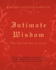 Intimate Wisdom : The Sacred Art of Love - Book