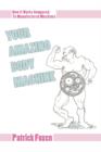 Your Amazing Body Machine : How It Works Compared to Manufactured Machines - Book