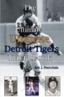 The Ultimate Ultimate Detroit Tigers Trivia Book : A Journey Through Detroit Tiger History by Way of Trivia - Book