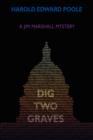 Dig Two Graves : A Jim Marshall Mystery - Book