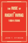 The Rise of the Right Wing 1964-2006 - Book