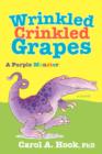 Wrinkled Crinkled Grapes : A Purple Monster - Book