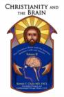 Christianity and the Brain : Volume II: The Christian Brain and the Journey Between Earth and Heaven - Book
