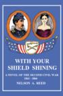 With Your Shield Shining : A Novel of the Second Civil War - Book