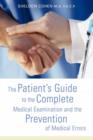 The Patient's Guide to the Complete Medical Examination and the Prevention of Medical Errors - Book