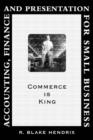 Accounting, Finance and Presentation for Small Business : Commerce Is King - Book