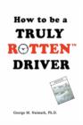 How to Be a Truly Rottentm Driver - Book