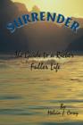 Surrender : The Guide to a Richer Fuller Life - Book