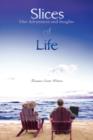 Slices of Life : Our Adventures and Insights - Book