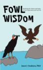 Fowl Wisdom : Identifying the Turkeys and Eagles in Your Organization and Your Life - Book
