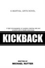 Kickback : A Fight Choreographer on Vacation Matches Wits and Romance with a Deadly Seductress. - Book